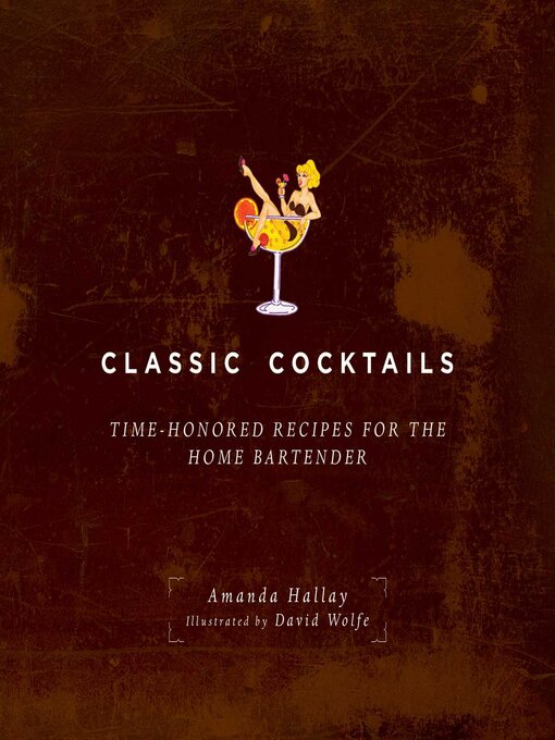 Title details for Classic Cocktails: Time-Honored Recipes for the Home Bartender by Amanda Hallay - Available